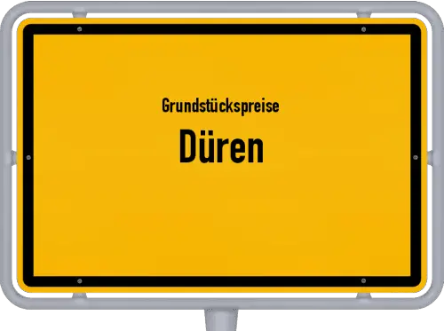 Grundstückspreise Düren - Ortsschild von Düren