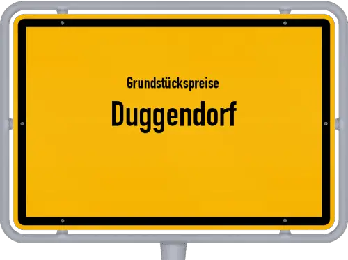 Grundstückspreise Duggendorf - Ortsschild von Duggendorf