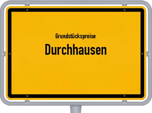 Grundstückspreise Durchhausen - Ortsschild von Durchhausen