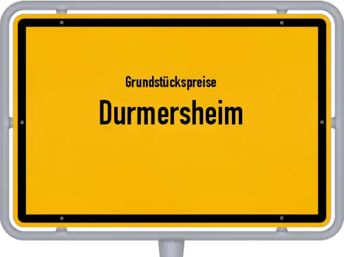 Grundstückspreise Durmersheim - Ortsschild von Durmersheim