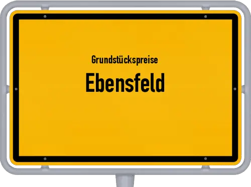 Grundstückspreise Ebensfeld - Ortsschild von Ebensfeld