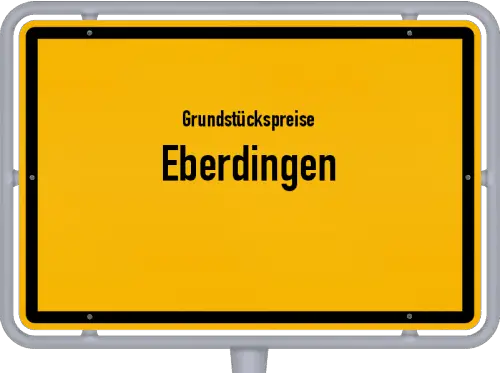 Grundstückspreise Eberdingen - Ortsschild von Eberdingen