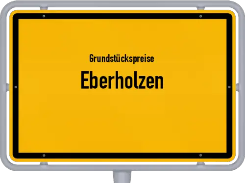 Grundstückspreise Eberholzen - Ortsschild von Eberholzen