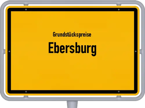 Grundstückspreise Ebersburg - Ortsschild von Ebersburg