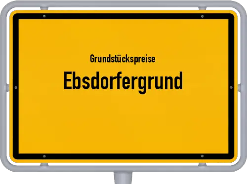Grundstückspreise Ebsdorfergrund - Ortsschild von Ebsdorfergrund