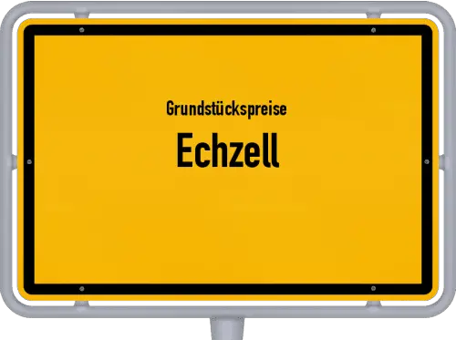 Grundstückspreise Echzell - Ortsschild von Echzell