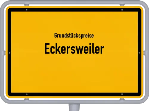 Grundstückspreise Eckersweiler - Ortsschild von Eckersweiler