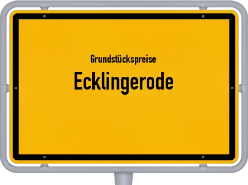 Grundstückspreise Ecklingerode - Ortsschild von Ecklingerode