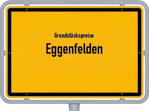 Grundstückspreise Eggenfelden - Ortsschild von Eggenfelden