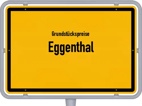 Grundstückspreise Eggenthal - Ortsschild von Eggenthal