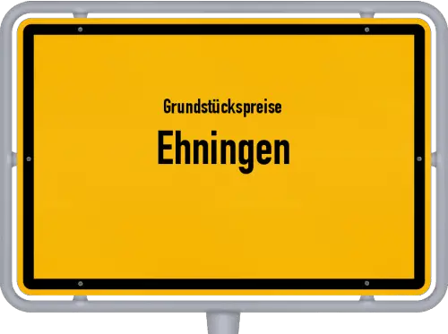 Grundstückspreise Ehningen - Ortsschild von Ehningen