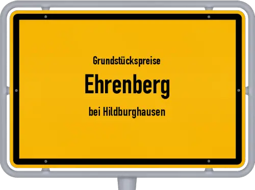 Grundstückspreise Ehrenberg (bei Hildburghausen) - Ortsschild von Ehrenberg (bei Hildburghausen)