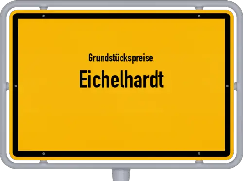 Grundstückspreise Eichelhardt - Ortsschild von Eichelhardt