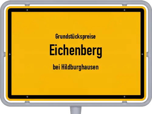 Grundstückspreise Eichenberg (bei Hildburghausen) - Ortsschild von Eichenberg (bei Hildburghausen)