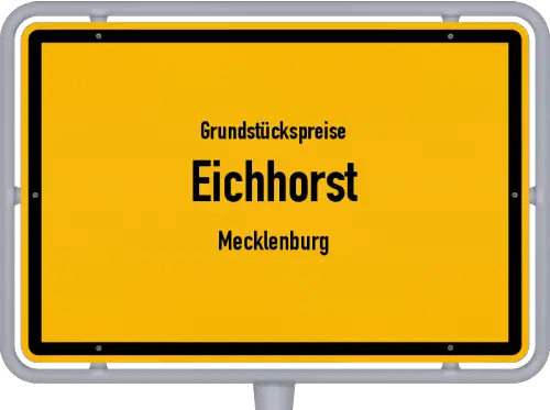 Grundstückspreise Eichhorst (Mecklenburg) - Ortsschild von Eichhorst (Mecklenburg)