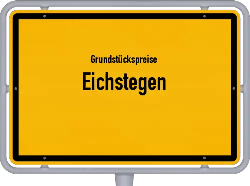 Grundstückspreise Eichstegen - Ortsschild von Eichstegen