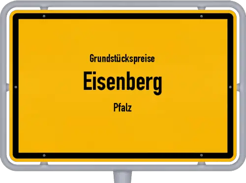 Grundstückspreise Eisenberg (Pfalz) - Ortsschild von Eisenberg (Pfalz)