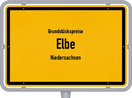 Grundstückspreise Elbe (Niedersachsen) - Ortsschild von Elbe (Niedersachsen)