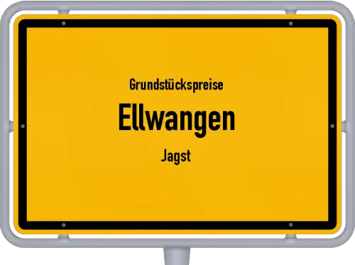 Grundstückspreise Ellwangen (Jagst) - Ortsschild von Ellwangen (Jagst)