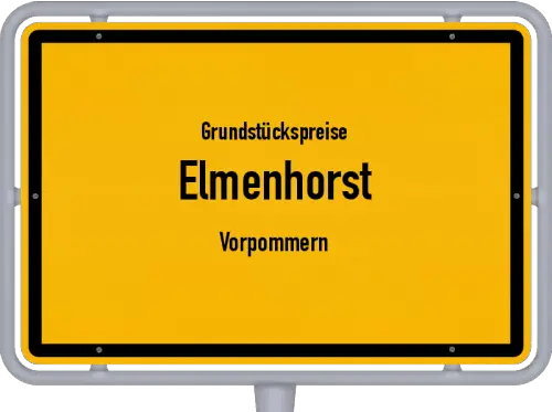 Grundstückspreise Elmenhorst (Vorpommern) - Ortsschild von Elmenhorst (Vorpommern)