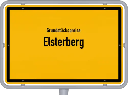 Grundstückspreise Elsterberg - Ortsschild von Elsterberg