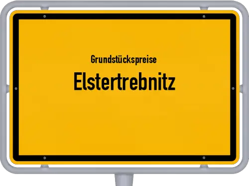 Grundstückspreise Elstertrebnitz - Ortsschild von Elstertrebnitz