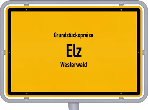 Grundstückspreise Elz (Westerwald) - Ortsschild von Elz (Westerwald)