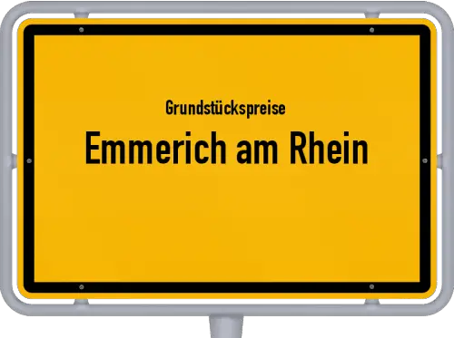 Grundstückspreise Emmerich am Rhein - Ortsschild von Emmerich am Rhein