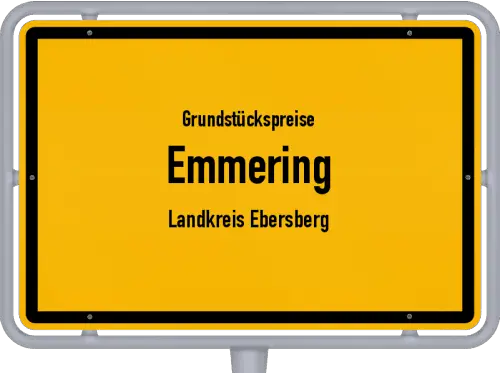 Grundstückspreise Emmering (Landkreis Ebersberg) - Ortsschild von Emmering (Landkreis Ebersberg)