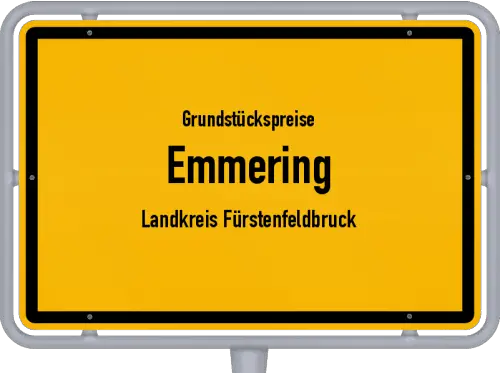 Grundstückspreise Emmering (Landkreis Fürstenfeldbruck) - Ortsschild von Emmering (Landkreis Fürstenfeldbruck)