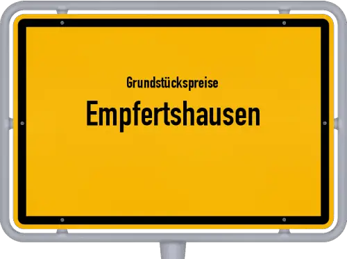 Grundstückspreise Empfertshausen - Ortsschild von Empfertshausen