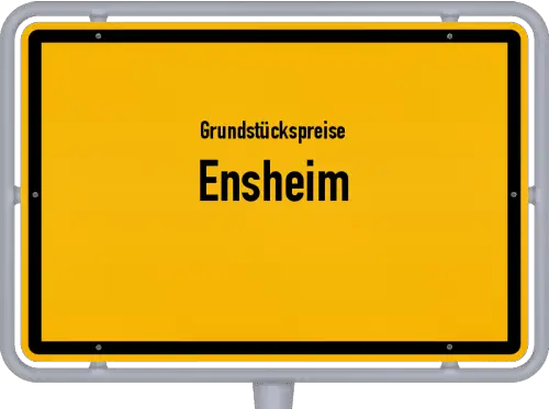 Grundstückspreise Ensheim - Ortsschild von Ensheim
