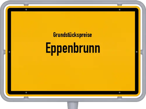 Grundstückspreise Eppenbrunn - Ortsschild von Eppenbrunn