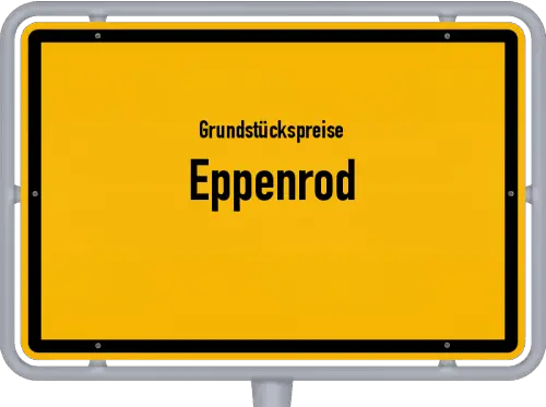 Grundstückspreise Eppenrod - Ortsschild von Eppenrod