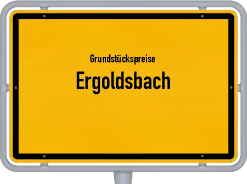 Grundstückspreise Ergoldsbach - Ortsschild von Ergoldsbach
