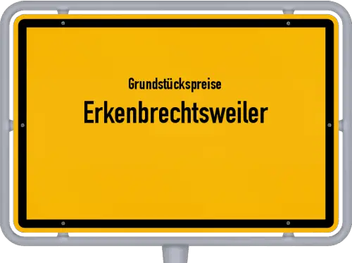 Grundstückspreise Erkenbrechtsweiler - Ortsschild von Erkenbrechtsweiler