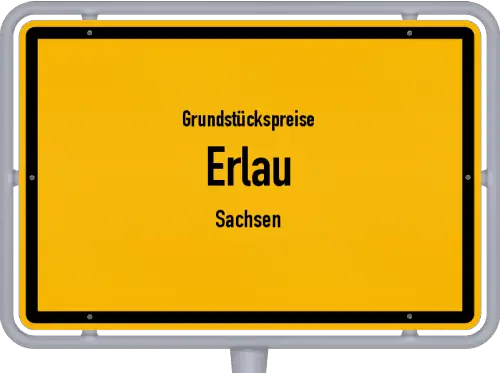 Grundstückspreise Erlau (Sachsen) - Ortsschild von Erlau (Sachsen)