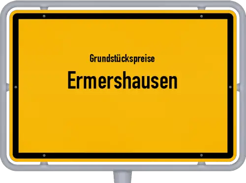 Grundstückspreise Ermershausen - Ortsschild von Ermershausen