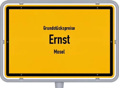 Grundstückspreise Ernst (Mosel) - Ortsschild von Ernst (Mosel)