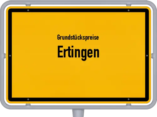 Grundstückspreise Ertingen - Ortsschild von Ertingen