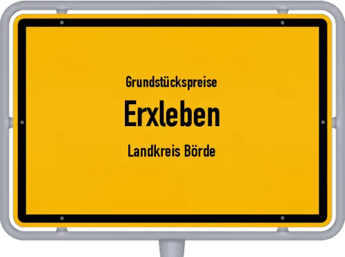 Grundstückspreise Erxleben (Landkreis Börde) - Ortsschild von Erxleben (Landkreis Börde)