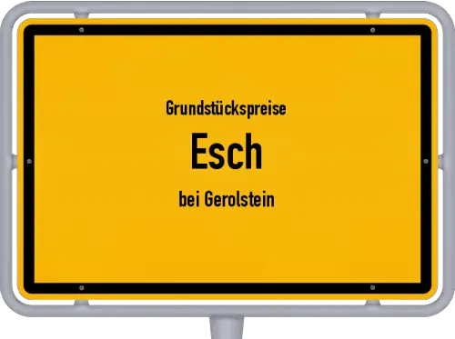 Grundstückspreise Esch (bei Gerolstein) - Ortsschild von Esch (bei Gerolstein)