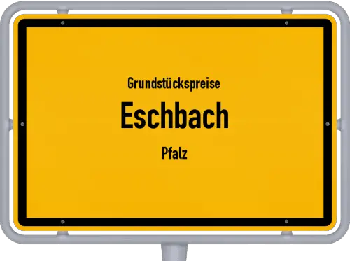 Grundstückspreise Eschbach (Pfalz) - Ortsschild von Eschbach (Pfalz)