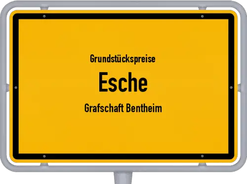 Grundstückspreise Esche (Grafschaft Bentheim) - Ortsschild von Esche (Grafschaft Bentheim)