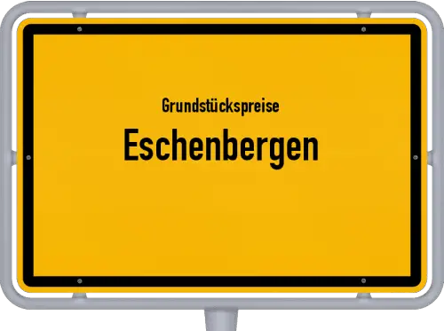 Grundstückspreise Eschenbergen - Ortsschild von Eschenbergen