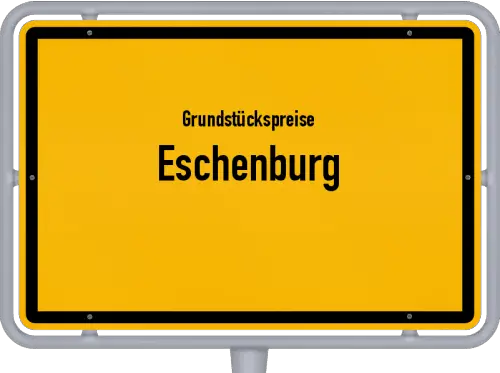 Grundstückspreise Eschenburg - Ortsschild von Eschenburg