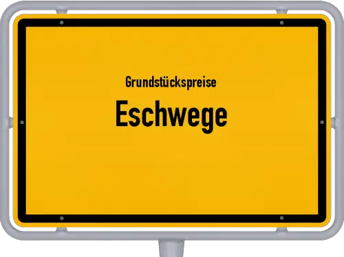 Grundstückspreise Eschwege - Ortsschild von Eschwege