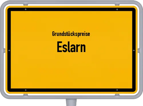Grundstückspreise Eslarn - Ortsschild von Eslarn
