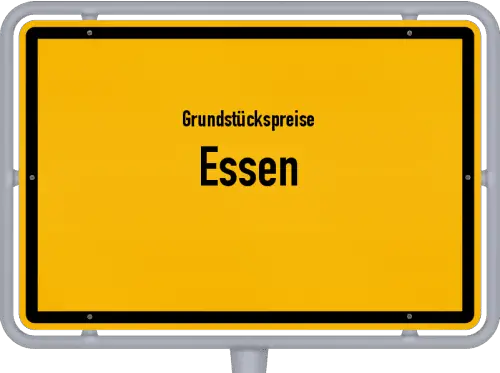 Grundstückspreise Essen - Ortsschild von Essen