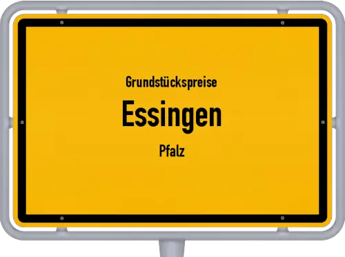 Grundstückspreise Essingen (Pfalz) - Ortsschild von Essingen (Pfalz)